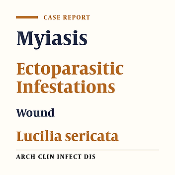 Wound Myiasis in a Sixty-Two-Year-Old Man