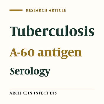 Diagnostic Value of Serological Tests (IgA, IgG, IgM) Against A-60 Antigen in Tuberculosis