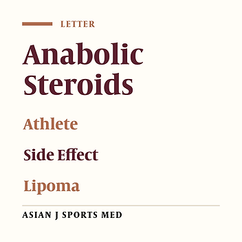 Lipoma as a Potential Delayed Side Effect of Anabolic Steroids Abuse in an Athlete