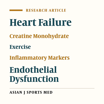 Effects of Complementary Creatine Monohydrate and Physical Training on Inflammatory and Endothelial Dysfunction Markers Among Heart Failure Patients