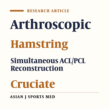 Outcome of Simultaneous Arthroscopic Anterior Cruciate Ligament and Posterior Cruciate Ligament Reconstruction With Hamstring Tendon Autograft: A Multicenter Prospective Study