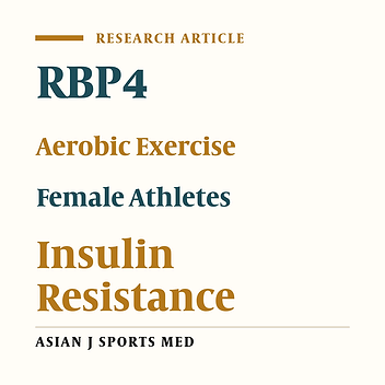 Changes of Serum Retinol Binding Protein 4 Levels Following 8 Weeks Moderate Aerobic Exercise