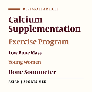 Effect of Exercise Program and Calcium Supplements on Low Bone Mass among Young Indian Women- A Comparative Study