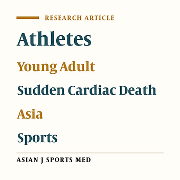 Sudden Cardiac Death in Young Athletes; a Literature Review and Special Considerations in Asia