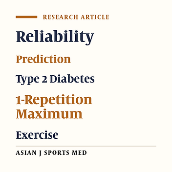 Reliability of 1-Repetition Maximum Estimation for Upper and Lower Body Muscular Strength Measurement in Untrained Middle Aged Type 2 Diabetic Patients