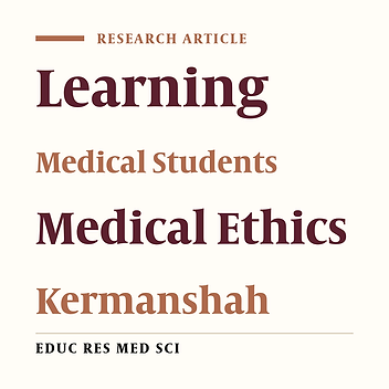 Factors Affecting the Learning of Medical Ethics and Etiquette from the Perspective of Medical Teachers and Students of Kermanshah Medical School in 2019