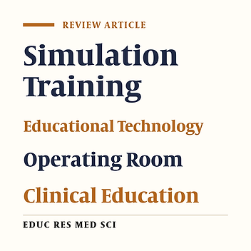 Simulation-Based Clinical Education in The Operating Room: A Review Study
