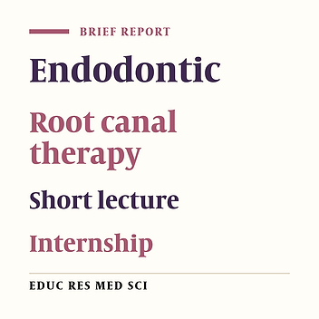 Effect of Short Lectures on the Knowledge and Skill of Dental Students in Endodontic during Internship