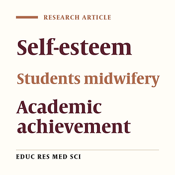 Analysis of Self-esteem and Academic Achievement among the Midwifery Students of Mashhad School of Nursing and Midwifery in 2013