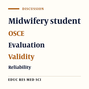 Reliability and Validity of the Objective Structured Clinical Examination in the Evaluation of Clinical Skills of Midwifery Students (Kashan, 2014)