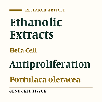 In Vitro Evaluation of Cytotoxic and Antiproliferative Effects of Portulaca oleracea Ethanolic Extracton on HeLa Cell Line