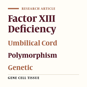 Association Between Val34Leu Polymorphism and Risk of Umbilical Cord Bleeding in Severe Congenital Coagulation Factor XIII Deficiency in Southeast of Iran