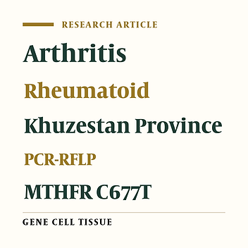 Association of the MTHFR C677T Polymorphism (rs1801133) With Risk of Rheumatoid Arthritis in the Khuzestan Province of Iran