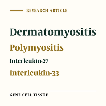 Serum Levels of Interleukin-27 and Interleukin-33 in Patients With Dermatomyositis and Polymyositis Compared to Healthy Control Subjects