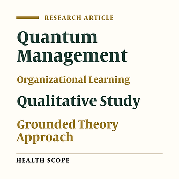Designing a Quantum Management Model for Organizational Learning Through a Systematic Approach to Grounded Theory: A Case Study of the Zahedan University of Medical Sciences