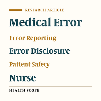 Nurses' Decisions in Error Reporting and Disclosing Based on Error Scenarios: A Mixed-method Study