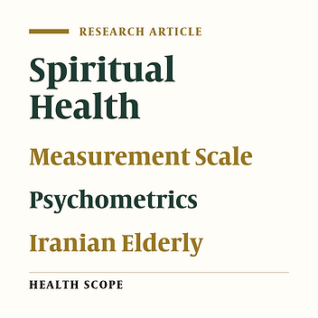 Designing a Measurement Scale for Spiritual Health of the Elderly in Tehran/Iran (2019)