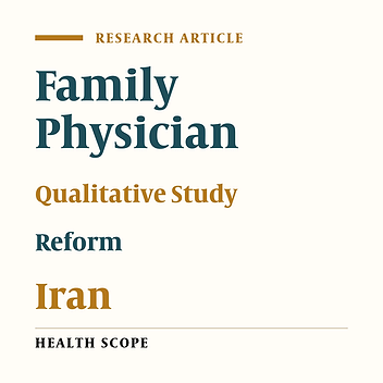 Explaining the Role of Physicians in Urban Comprehensive Health Service Centers After Implementing Health Transformation Plan in Southeast of Iran: A Qualitative Study