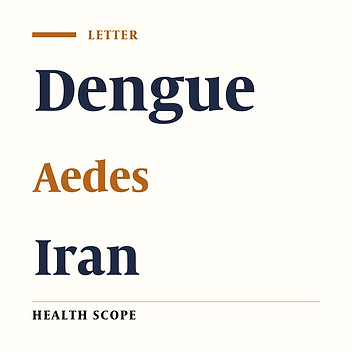 Dengue Fever: The Threat of Emerging Diseases Coinciding the Corona Crisis in Southeastern Iran