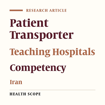 Determining Job Competency of Patient Transporters in Southeastern of Iran: Challenges and Needs