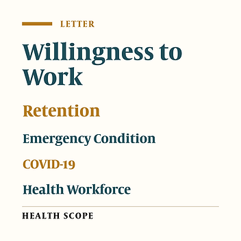 Working in Emergency Conditions and COVID-19 Pandemic in Hospitals and Health Workforce Retentions