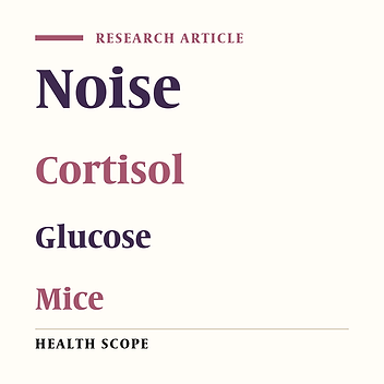 Noise Exposure Effects on Blood Glucose, Cortisol and Weight Changes in the Male Mice