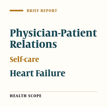 Relationship Between Self-care and Physician-Patient Relations in Patients with Heart Failure