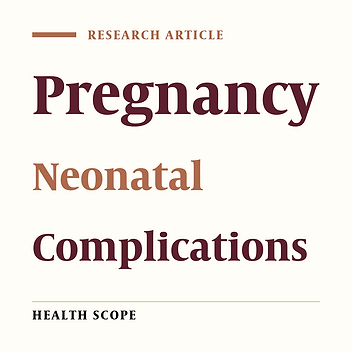 Pregnancy Complications and Their Relationship with Neonatal Complications in Mothers Referring to Healthcare Centers in South East of Iran