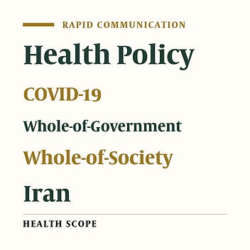 The Whole-of-Government, Whole-of-Society Approach in Tackling COVID-19 Pandemic in Iran: Evidence for Policymakers