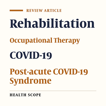Exploring the Efficacy of Occupational Therapy (OT) in Addressing Post-COVID Symptoms: A Scoping Review