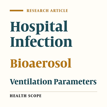 Cover image of the article: Air Quality and Hospital-Acquired Infections: A Case Study of Ventilation and Bioaerosols in an Educational Hospital