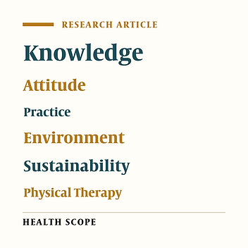 Knowledge, Attitude, and Practice of Environmental Sustainability Measures Among Physical Therapists in Healthcare