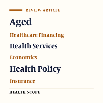 Healthcare Financing for the Elderly: A Comparative Study