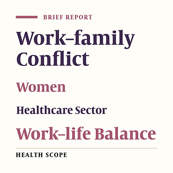 Work–Family Conflict Among Female Healthcare Workers: Prevalence, Predictors, and Psychosocial Implications