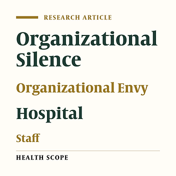 Cover image of the article: Organizational Envy and Silence Among Hospital Staff: A Study in Educational Hospitals