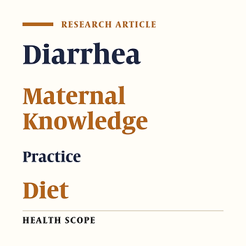 Maternal Knowledge and Practice Regarding Childhood Diarrhea and Diet in          Zahedan, Iran