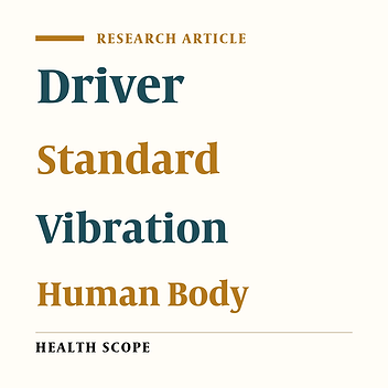 Evaluation of Whole-Body Vibration Exposure Among Urban Metro Drivers: Comparing ISO2631-1 and ISO2631-5 Standards to Evaluate Exposure