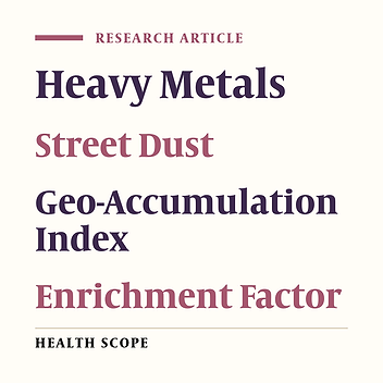 Assessment of Heavy Metals in Street Dusts of Tehran Using Enrichment Factor and Geo-Accumulation Index
