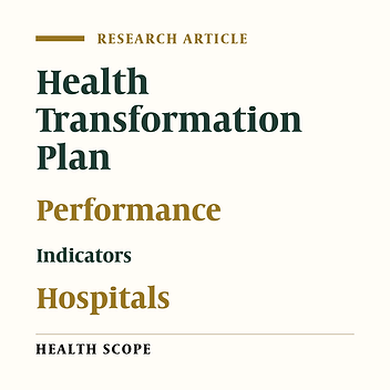 The Effects of Health Transformation Plan Implementation on the Performance Indicators of Public Hospitals