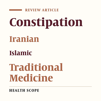 Constipation in Iranian-Islamic Traditional Medicine: The Origin of Diseases