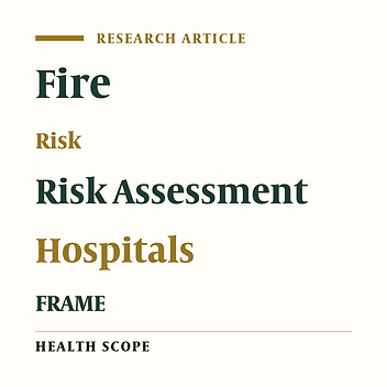 Evaluation of the Risk of Fire by the FRAME Method and Survey of the Effect of Crisis Management Team, on the Level of Fire Risk at a University Hospital During Year 2017