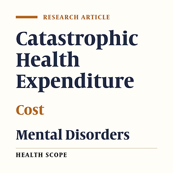 Cover image of the article: Catastrophic Health Expenditure in Households with Severe Mental Disorders Patients: Evidence After Iran's Health Transformation Plan