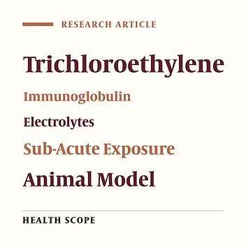 Cover image of the article: Toxicological Effects of Inhalation Exposure to Trichloroethylene on Serum Immunoglobulin and Electrolyte Levels in Rats