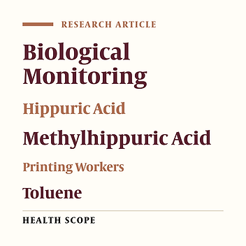 Quantification of Urinary Metabolites of Toluene and Xylene Isomers as Biological Indices of Occupational Exposure in Printing Industry Workers