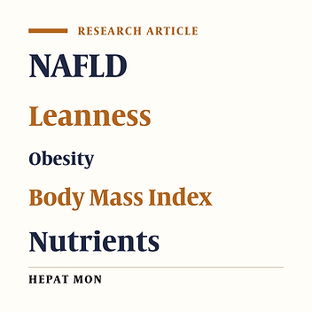 Dietary Determinants of Non-Alcoholic Fatty Liver Disease in Lean and Non-Lean Adult Patients: A Population-Based Study in Shiraz, Southern Iran
