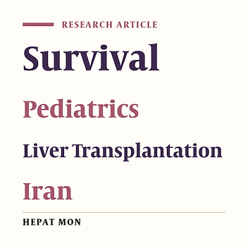 Long-Term Survival and Its Related Factors in Pediatric Liver Transplant Recipients of Shiraz Transplant Center, Shiraz, Iran in 2012