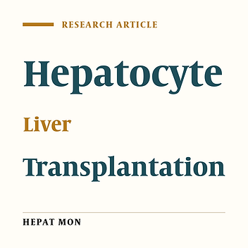 Hepatocyte Isolation From Unused/Rejected Livers for Transplantation: Initial Step Toward Hepatocyte Transplantation, the First Experience From Iran