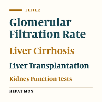 The 24 Hour Urine Creatinine Clearance for Prediction of Glomerular Filtration Rate in Liver Cirrhosis Patients: Have We Considered All Elements?