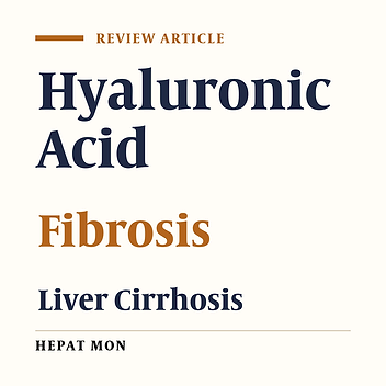 Hyaluronic Acid: From Biochemical Characteristics to its Clinical Translation in Assessment of Liver Fibrosis