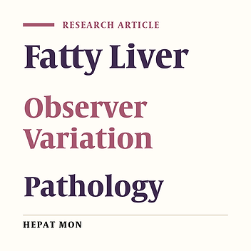 Inter-observer and Intra-observer Agreement in Pathological Evaluation of Non-alcoholic Fatty Liver Disease Suspected Liver Biopsies